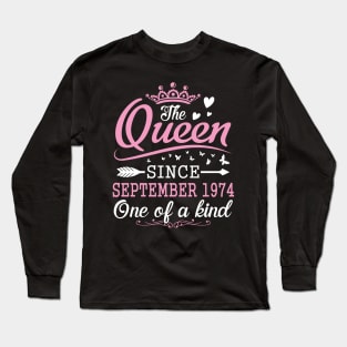 The Queen Since September 1974 One Of A Kind Happy Birthday 46 Years Old To Me You Long Sleeve T-Shirt